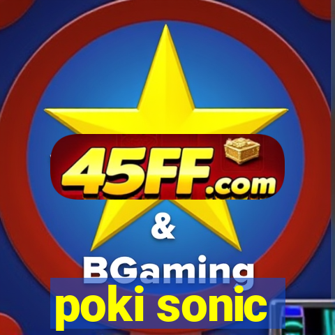 poki sonic